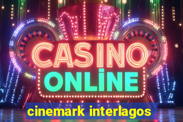 cinemark interlagos